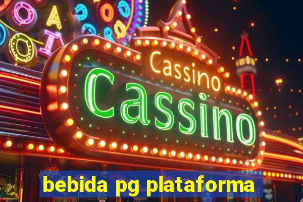 bebida pg plataforma